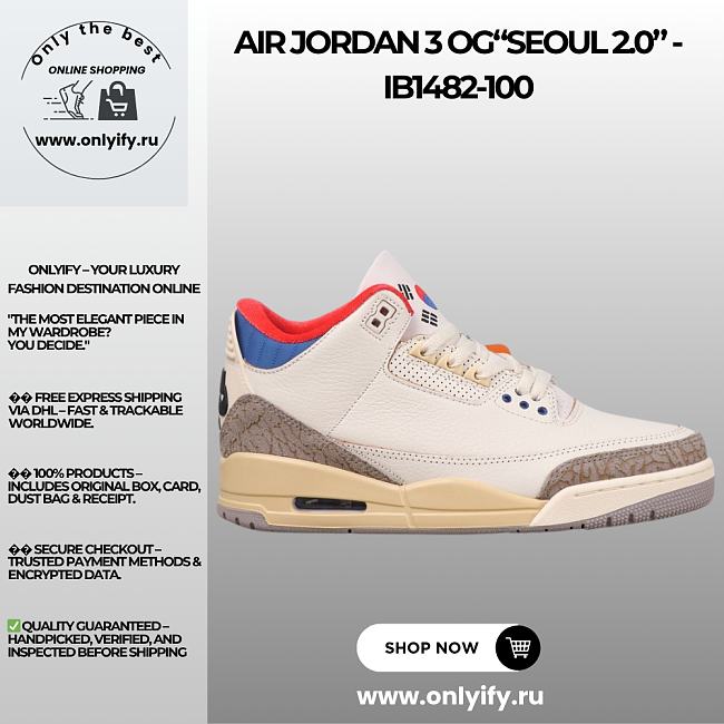 Air Jordan 3 OG“Seoul 2.0” - IB1482-100 - 1